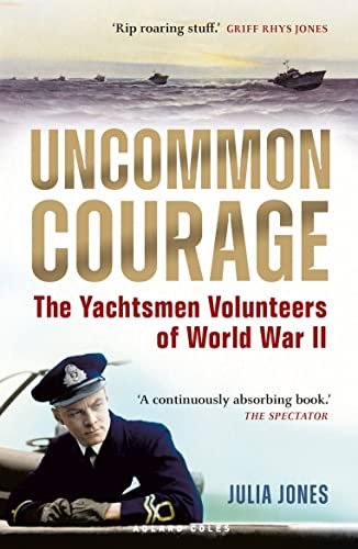 Uncommon Courage: The Yachtsmen Volunteers of World War II