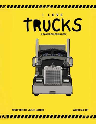 I Love Trucks: A Coloring Book (A Bonnie Coloring Book) von Independently published