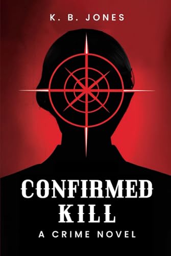 CONFIRMED KILL von Hemingway Publishers