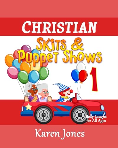 Christian Skits & Puppet Shows: Belly Laughs for All Ages von CREATESPACE