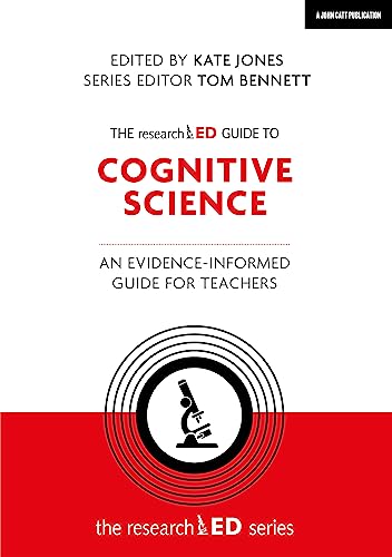 The researchED Guide to Cognitive Science: An evidence-informed guide for teachers von John Catt