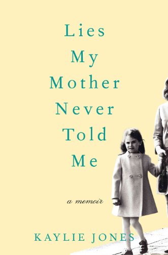 Lies My Mother Never Told Me: A Memoir von William Morrow