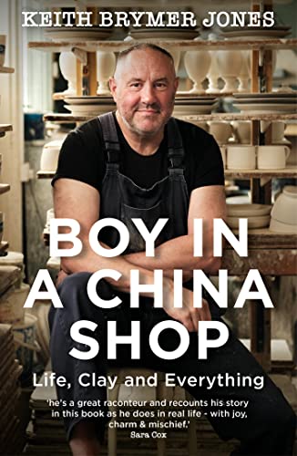 Boy in a China Shop: Perfect for fans of THE GREAT POTTERY THROW DOWN and OUR WELSH CHAPEL DREAM von Hodder Paperbacks