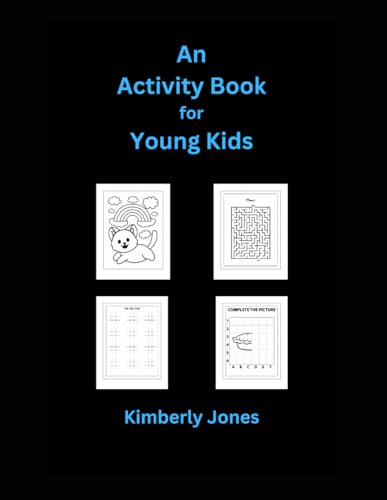 An Activity Book for Young Kids: early learning, children having fun, coloring pictures, solving puzzles, (Kimberly Jones) von Independently published
