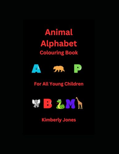 Animal Alphabet Colouring Book: kids, children, toddlers, note taking, writing notes, doodling along, (Kimberly Jones) von Independently published