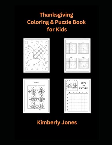 Thanksgiving Coloring & Puzzle Book for Kids: Super fun thanksgiving activities, mazes, coloring pictures, solving games, (Kimberly Jones) von Independently published