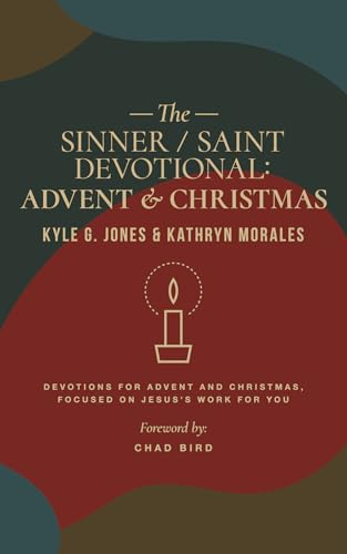 The Sinner / Saint Devotional: Advent and Christmas The Sinner / Saint Devotional: Advent and Christmas von 1517 Publishing