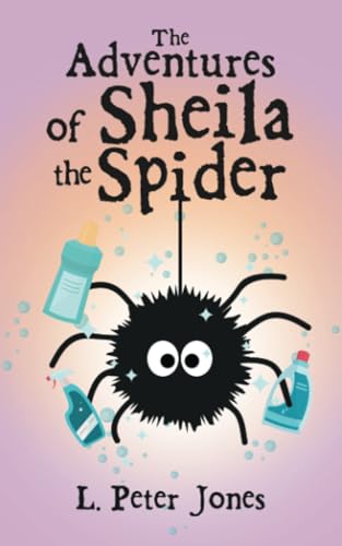 The Adventures of Sheila the Spider The Adventures of Sheila the Spider von Balboa Press UK