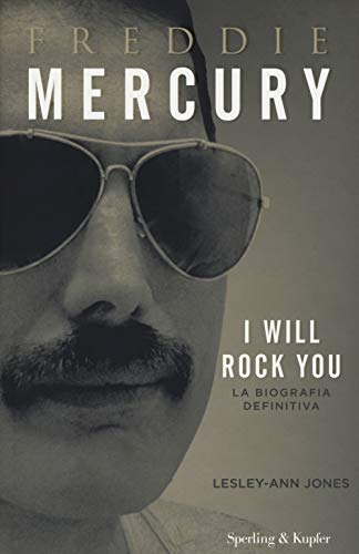 Freddie Mercury. I will rock you. La biografia definitiva (Varia)