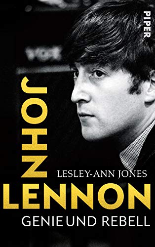 John Lennon: Genie und Rebell | Biografie der Beatles-Legende von Piper Taschenbuch
