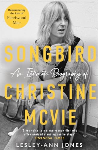 Songbird: An Intimate Biography of Christine McVie von John Blake Publishing Ltd