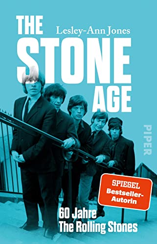 The Stone Age: 60 Jahre The Rolling Stones | Die erste Biografie der größten Rockband aller Zeiten von Piper Taschenbuch