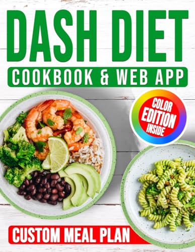Dash Diet Cookbook for Beginners: Quickly Reduce High Blood Pressure Naturally with Delicious, Healthful Recipes & Your Custom Diet Plan | Meal Planning App Included von Independently published