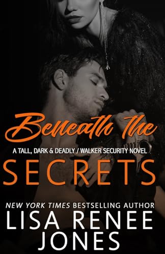 Beneath the Secrets (Tall, Dark, and Deadly, Band 3) von CREATESPACE