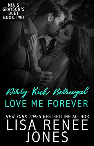 Dirty Rich Betrayal: Love Me Forever: (Mia and Grayson duet book two) von Independently Published