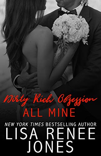 Dirty Rich Obsession: All Mine Dirty Rich Obsession: All Mine