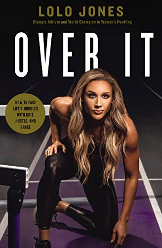 Over It: How to Face Life’s Hurdles with Grit, Hustle, and Grace von Thomas Nelson