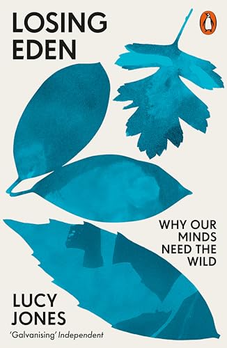Losing Eden: Why Our Minds Need the Wild von Penguin