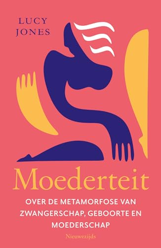 Moederteit: Over de metamorfose van zwangerschap, geboorte en moederschap von Nieuwezijds b.v., Uitgeverij