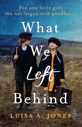 What We Left Behind: Unforgettable World War Two historical fiction von Storm Publishing