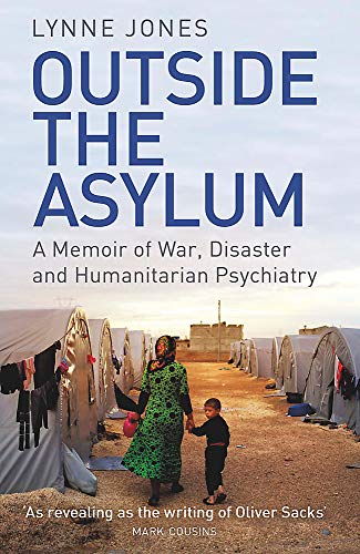 Outside the Asylum: A Memoir of War, Disaster and Humanitarian Psychiatry von George Weidenfeld & Nicholson