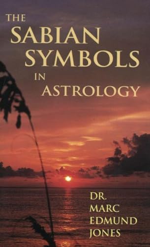 Sabian Symbols in Astrology: Illustrated by 1000 Horoscopes of Well Known People