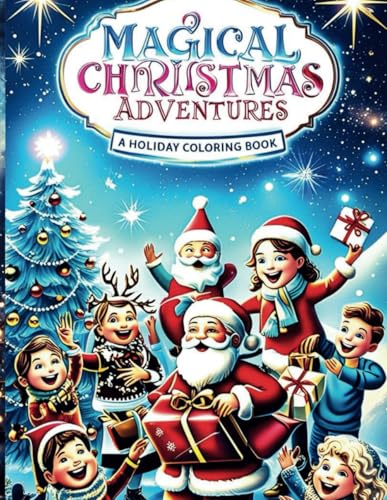 magical christmas adventures_ a holiday coloring book for kids and families von Independently published