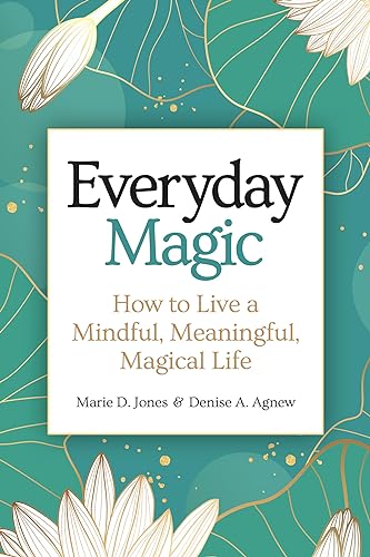 Everyday Magic: How to Live a Mindful, Meaningful, Magical Life von Visible Ink Press