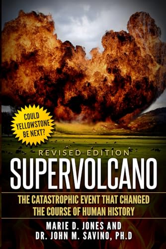 Supervolcano: The Catastrophic Event That Changed The Course Of Human History