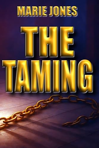 The Taming: In a World Ruled by Women, No Man is Free von Independently published