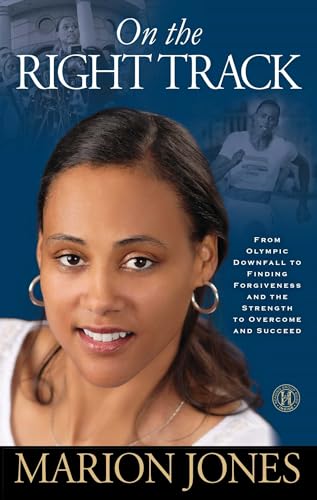 On the Right Track: From Olympic Downfall to Finding Forgiveness and the Strength to Overcome and Succeed On the Right Track: From Olympic Downfall to Finding Forgiveness and the Strength to Overcome and Succeed von Howard Books