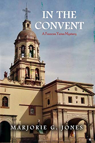 In the Convent: A Frances Yates Mystery von Dorrance Publishing Co.