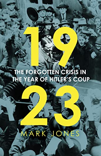 1923: The Forgotten Crisis in the Year of Hitler’s Coup von Basic Books
