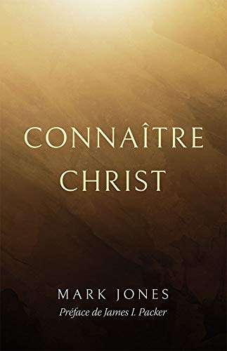 Connaître Christ (Knowing Christ)