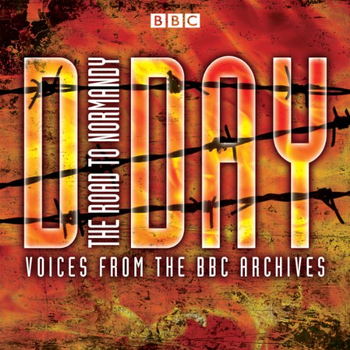 D-Day: The Road to Normandy von BBC Physical Audio