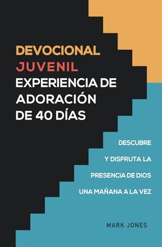 Devocional Juvenil Experiencia de Adoración de 40 Días: Descubre y Disfruta la Presencia de Dios Una Mañana a la Vez von Grafo House Publishing