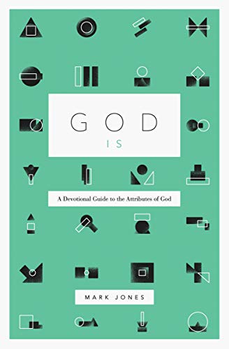 God Is: A Devotional Guide to the Attributes of God von Crossway Books
