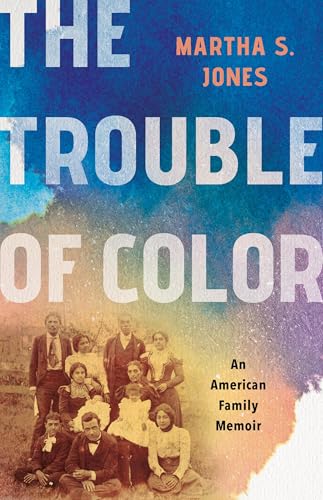 The Trouble of Color: An American Family Memoir von Basic Books