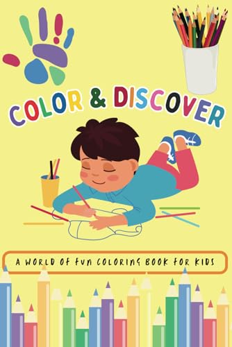 Color & Discover: A World of Fun Coloring Book For Kids