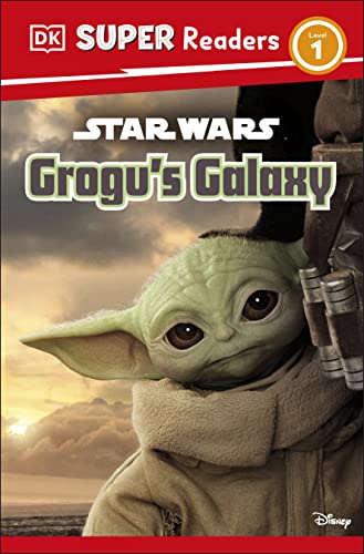 DK Super Readers Level 1 Star Wars Grogu's Galaxy: Meet Mando's New Friend! von DK Children