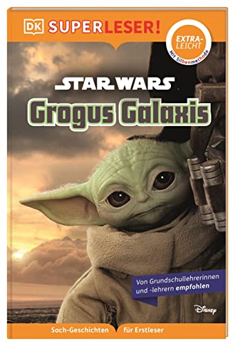 SUPERLESER! Star Wars™ Grogus Galaxis: Lesestufe extraleicht, Sach-Geschichten für Erstleser. Mit Silbenmethode für Kinder ab 6 Jahren