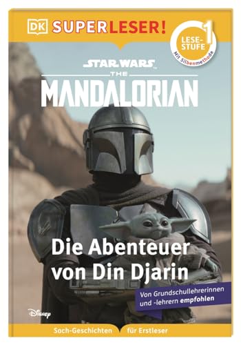 SUPERLESER! Star Wars The Mandalorian Die Abenteuer von Din Djarin: 1. Lesestufe, Sach-Geschichten für Erstleser. Mit Silbenmethode für Kinder ab 6 Jahren