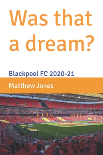 Was that a dream?: Blackpool FC 2020-21