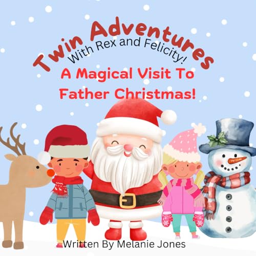 A Magical Visit To Father Christmas!: A Twin Adventure With Rex and Felicity (Twin Adventures with Rex and Felicity, Band 2) von Independently published