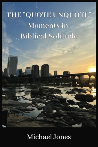 The Quote Unquote: Moments in Biblical Solitude von Independently published