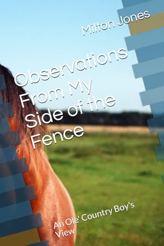 Observations From My Side of the Fence: An Ole' Country Boy's View von Independently published