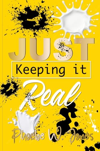 Just keeping it REAL! von CreateSpace Independent Publishing Platform