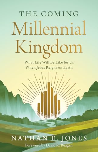 The Coming Millennial Kingdom: What Life Will Be Like for Us When Jesus Reigns on Earth The Coming Millennial Kingdom: What Life Will Be Like for Us When Jesus Reigns on Earth von Harvest House Publishers,U.S.