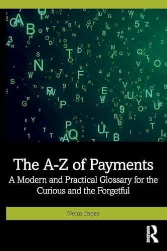 The A-Z of Payments: A Modern and Practical Glossary for the Curious and the Forgetful von Taylor & Francis Ltd