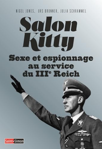 Salon Kitty - Sexe et espionnage au service du IIIe Reich von SAINT SIMON